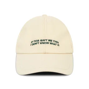 'If This Isn't Me' Cap